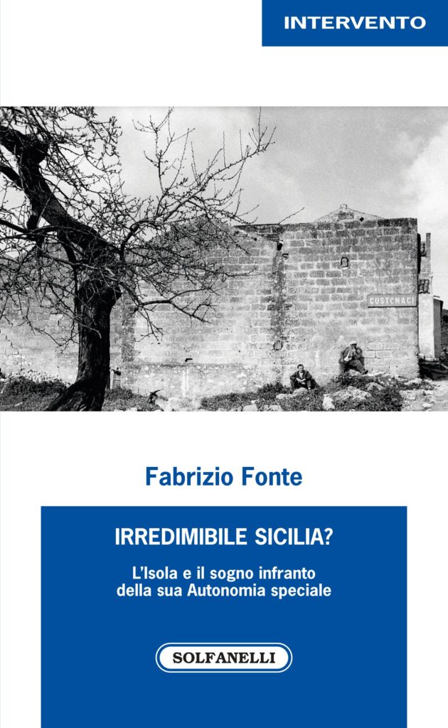 Presentazione del libro, Irredimibile Sicilia? L’isola e il sogno infranto della sua Autonomia speciale