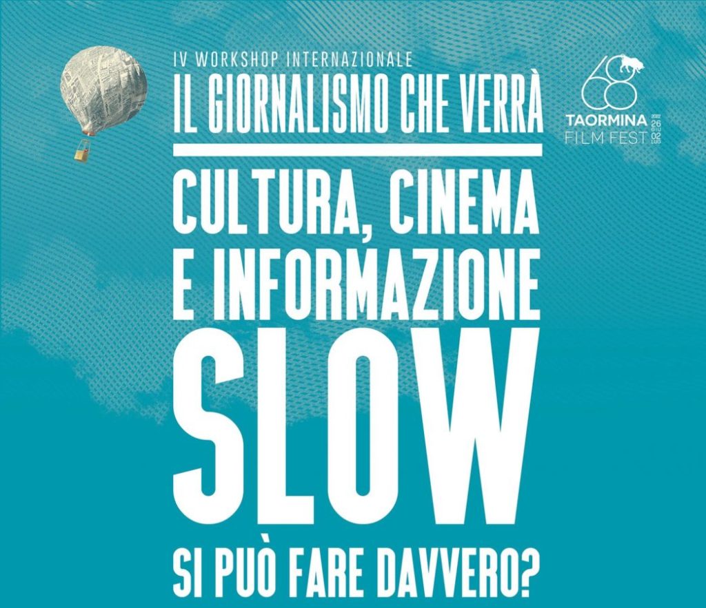 Cinema e informazione riscoprono la lentezza:￼il Workshop “Il giornalismo che verrà”￼prosegue al 68° Taormina Film Fest ￼con la proiezione di “Slow News”