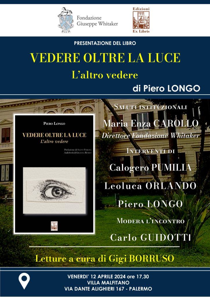 “Vedere oltre la luce. L’altro vedere”   a Villa Malfitano di Palermo il nuovo libro di Piero Longo