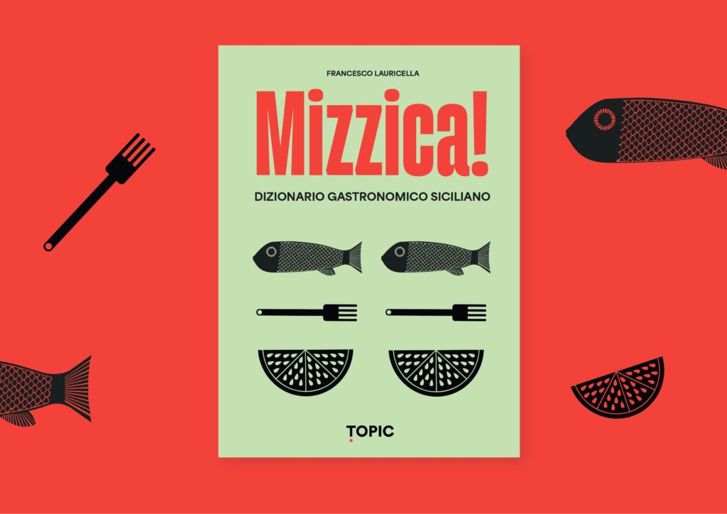MIZZICA! DIZIONARIO GASTRONOMICO SICILIANO