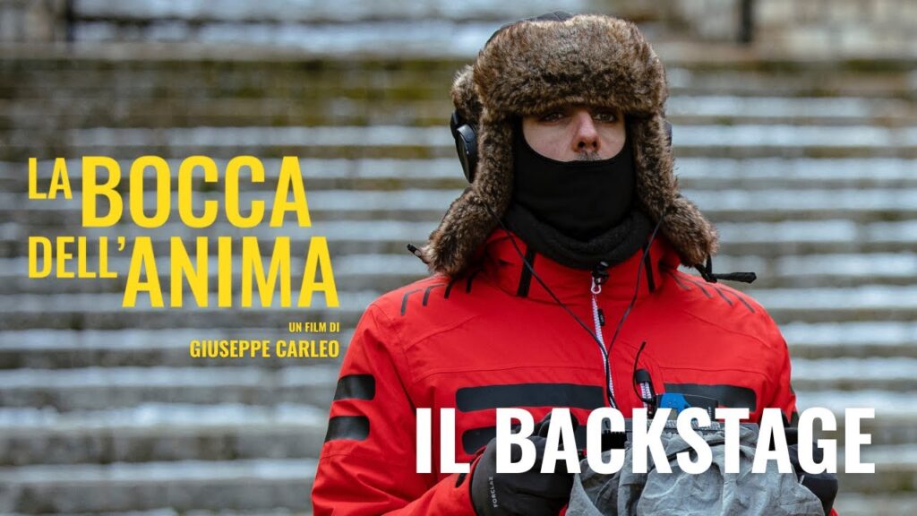 Backstage del film  La Bocca dell’Anima di Giuseppe Carleo