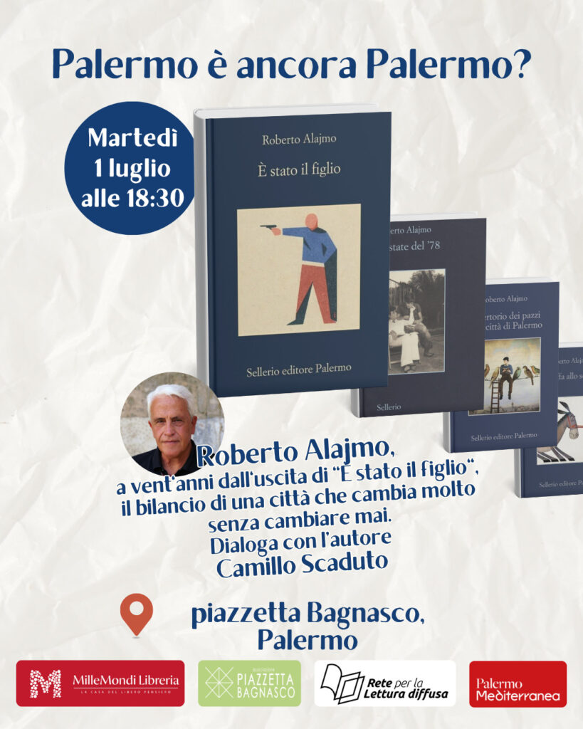 “È stato il figlio”, il libro di Roberto Alajmo in cui si parla di Palermo e dei suoi tanti cambiamenti